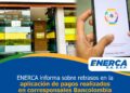 ENERCA informa a sus usuarios sobre novedades en la aplicación de pagos realizados en corresponsales Bancolombia