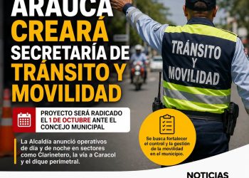 Arauca busca crear la Secretaría de Tránsito y Movilidad: proyecto será presentado al Concejo el 1 de octubre